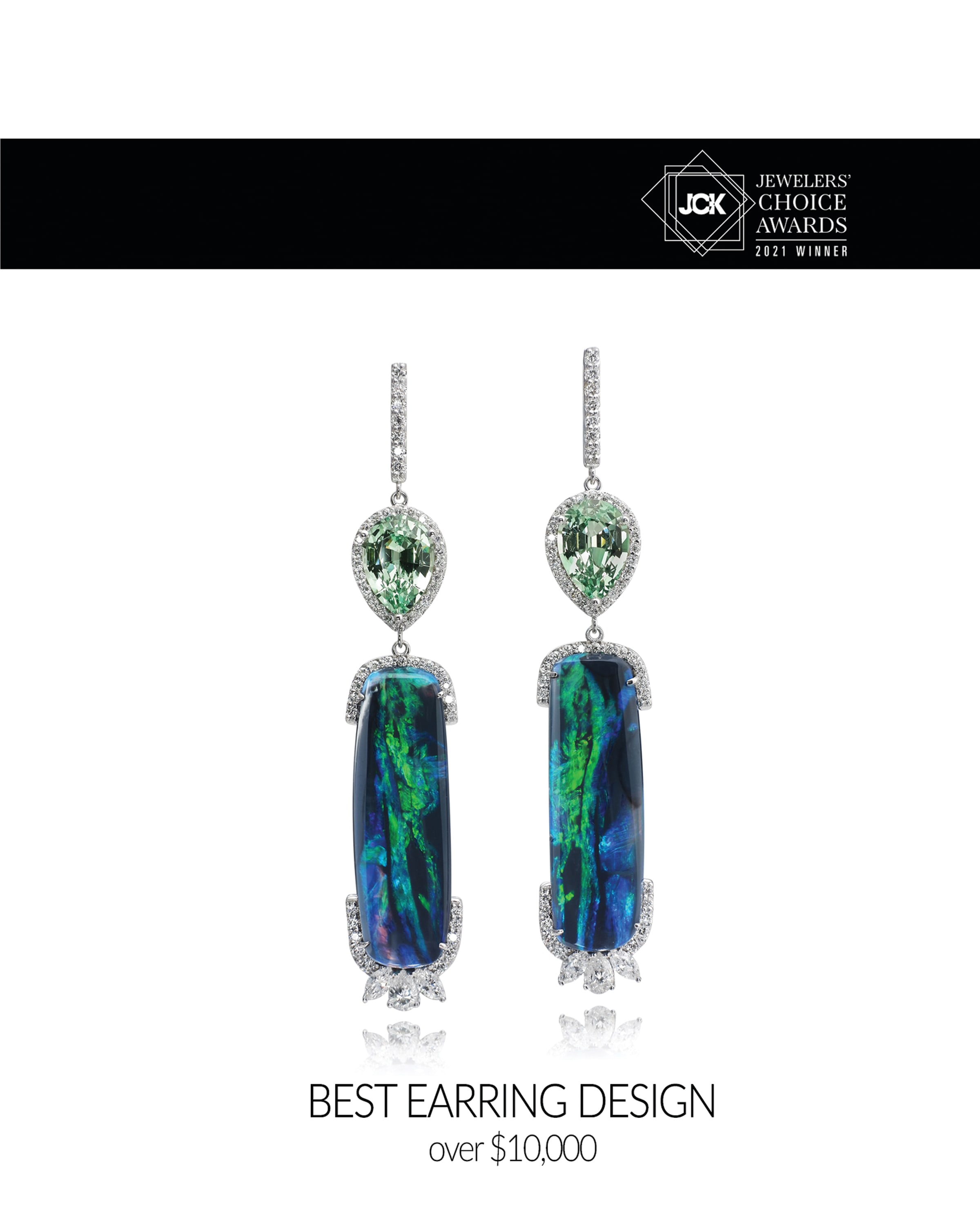 2021 JCK BEST EARRING DESIGN - over $10,000  |

18.90 cts of perfectly matched Australian Black Opals paired beautifully with 4.33 carats of Mint Garnet. Surrounded by 1.72 ct tw of diamonds and handcrafted in 18kt white gold. Made from 100% recycled gold, all gemstones are responsibly sourced and made in the USA.